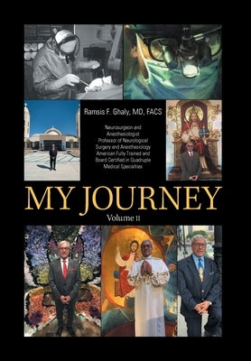 My Journey: Volume Ii by Ghaly Facs, Ramsis F.