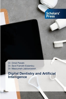 Digital Dentistry and Artificial Intelligence by Panahi, Omid