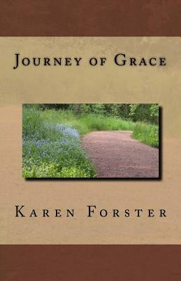 Journey of Grace by Forster, Karen