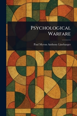 Psychological Warfare by Linebarger, Paul Myron Anthony