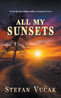 All My Sunsets by Vucak, Stefan