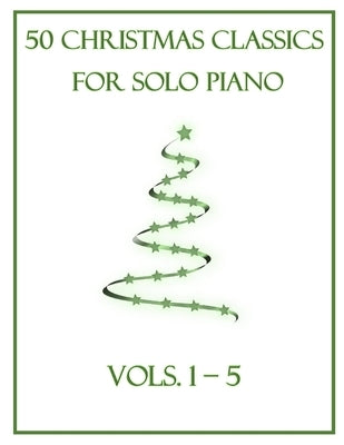 50 Christmas Classics for Solo Piano: Vols. 1-5 by Dockery, B. C.