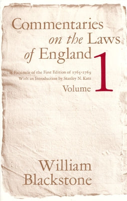Commentaries on the Laws of England, Volume 1: A Facsimile of the First Edition of 1765-1769 by Blackstone, William