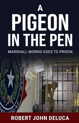 A Pigeon in the Pen by DeLuca, Robert John