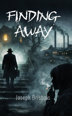 Finding Away by Brisbois, Joseph
