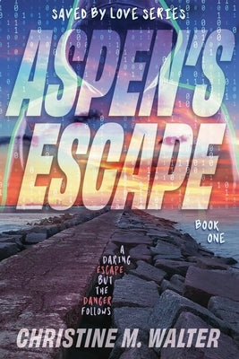 Aspen's Escape by Walter, Christine M.