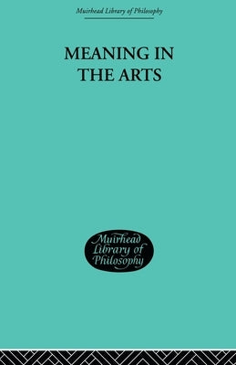Meaning in the Arts by Reid, Louis Arnaud