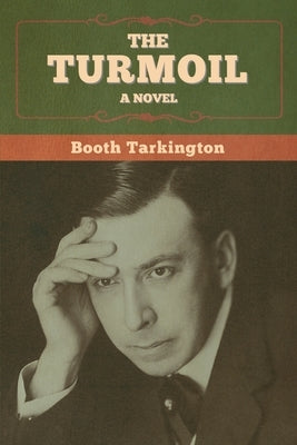 The Turmoil by Tarkington, Booth