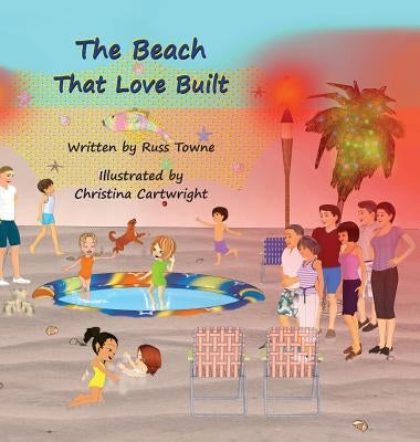 The Beach That Love Built by Towne, Russ