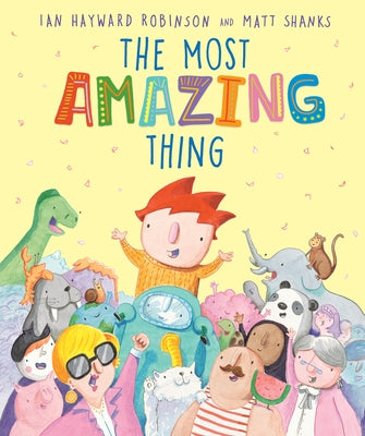 The Most Amazing Thing by Robinson, Ian Hayward