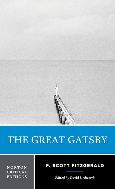 The Great Gatsby: A Norton Critical Edition by Fitzgerald, F. Scott