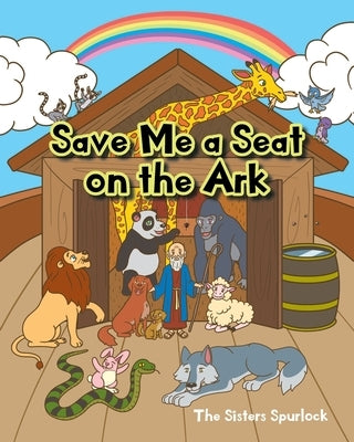 Save Me a Seat on the Ark by The Sisters Spurlock