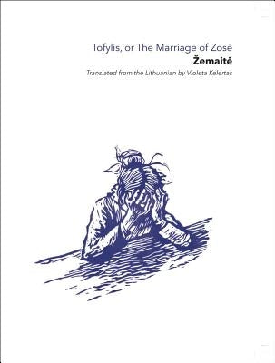 Tofylis, or the Marriage of Zosä-- by Zemaite'