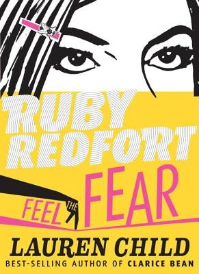Ruby Redfort Feel the Fear by Child, Lauren