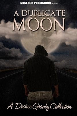 A Duplicate Moon by Granby, Desiree