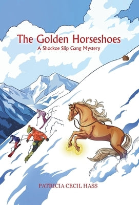 The Golden Horseshoes: A Shockoe Slip Gang Mystery by Hass, Patricia Cecil
