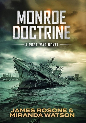 Monroe Doctrine: A Post-War Novel by Rosone, James