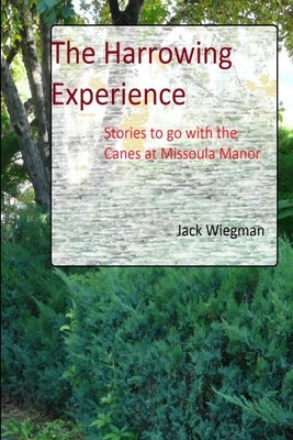 The Harrowing Experience in Large Print by Wiegman, Jack