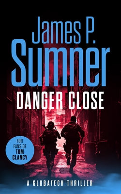Danger Close by Sumner, James P.