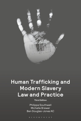 Human Trafficking and Modern Slavery Law and Practice by Southwell, Philippa