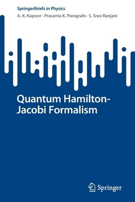 Quantum Hamilton-Jacobi Formalism by Kapoor, A. K.