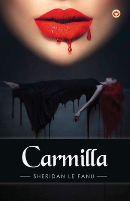 Carmilla by Le Fanu, Joseph Sheridan