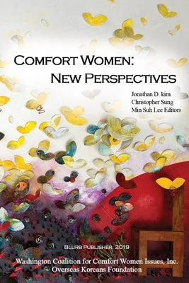 Comfort Women: New Perspectives by Kim, Jonathan