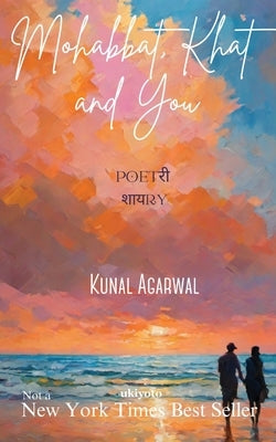 Mohabbat, Khat and you by Agarwal, Kunal
