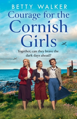 Courage for the Cornish Girls by Walker, Betty