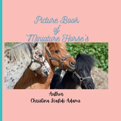 Picture book of Miniature Horses: Picture book of Miniature Horses for Toddlers by Scafidi-Adams, Christina Lee