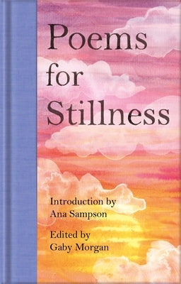 Poems for Stillness by Sampson, Ana