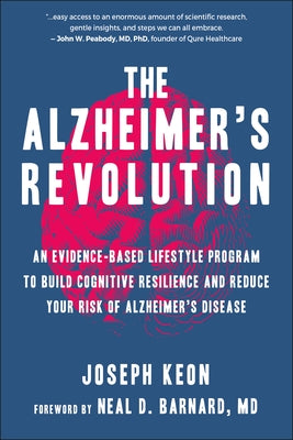 The Alzheimer's Revolution: An Evidence-Based Lifestyle Program to Build Cognitive Resilience and Reduce Your Risk of Alzheimer's Disease by Keon, Joseph