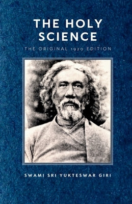 The Holy Science: Kaivalya Darshanam by Yukteswar Giri, Swami Sri