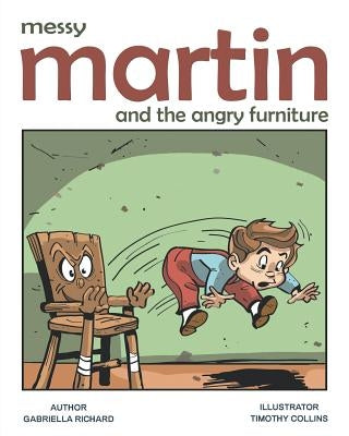 Messy Martin and The Angry Furniture: Whimsical Funny Children Rhymes by Richard, Gabriella