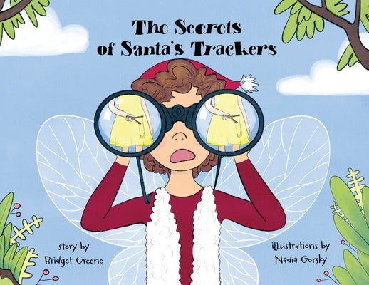 The Secrets of Santa's Trackers by Greene, Bridget