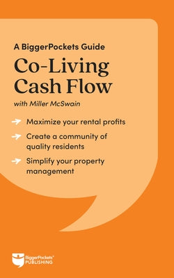 Co-Living Cash Flow: A Biggerpockets Guide by McSwain, Miller