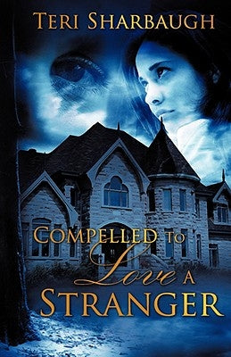 Compelled To Love A Stranger by Sharbaugh, Teri