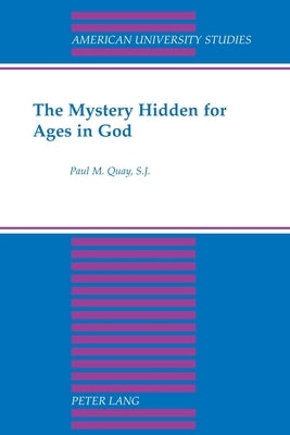 The Mystery Hidden for Ages in God by Quay, Paul