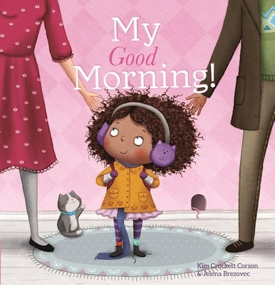 My Good Morning by Crockett-Corson, Kim