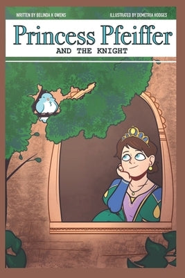 Princess Pfeiffer and the Knight by Hodges, Demetria
