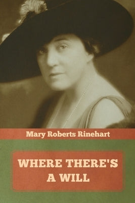 Where There's a Will by Rinehart, Mary Roberts