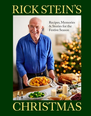 Rick Stein's Christmas: Recipes, Memories & Stories for the Festive Season by Stein, Rick