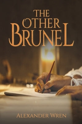 The Other Brunel by Wren, Alexander