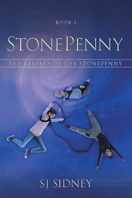 StonePenny: The Keepers of the StonePenny by Sidney, Sj
