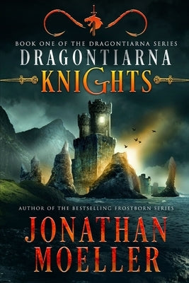 Dragontiarna: Knights by Moeller, Jonathan