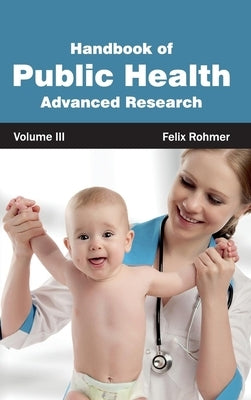 Handbook of Public Health: Volume III (Advanced Research) by Rohmer, Felix