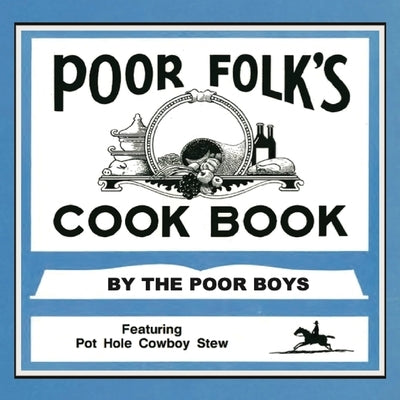 Poor Folk's Cookbook by The Poor Boys