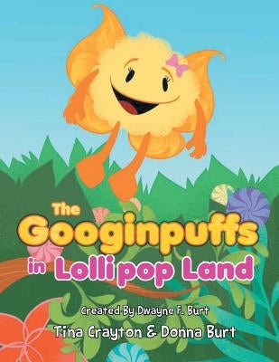 The Googinpuffs in Lollipop Land by Crayton, Tina