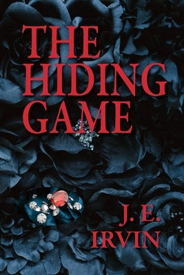 The Hiding Game by Irvin, J. E.