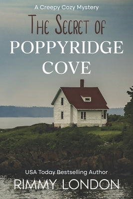 The Secret of Poppyridge Cove: A Creepy Cozy Mystery by London, Rimmy